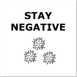 Stay Negative from the Virus Posters and Art